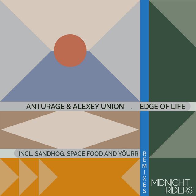 Anturage, Alexey Union, Sandhog - Edge of Life - Sandhog Remix