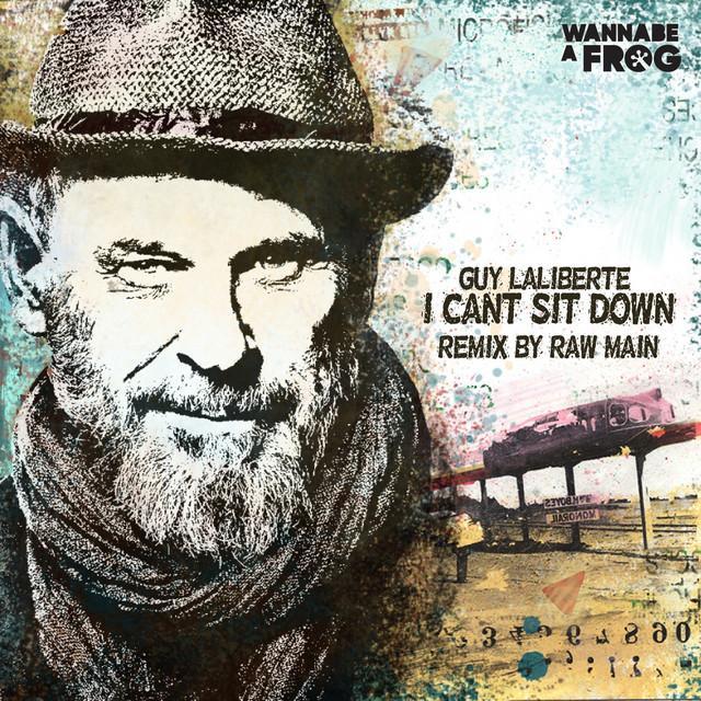 Guy Laliberté, Frooogs - I Can't Sit Down